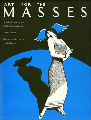 Beispielbild fr ART FOR THE MASSES : A RADICAL MAGAZINE AND ITS GRAPHICS, 1911-1917 [SIGNED] zum Verkauf von Second Story Books, ABAA