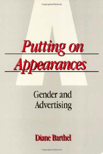 Stock image for Putting on Appearances : Gender and Advertising for sale by Better World Books