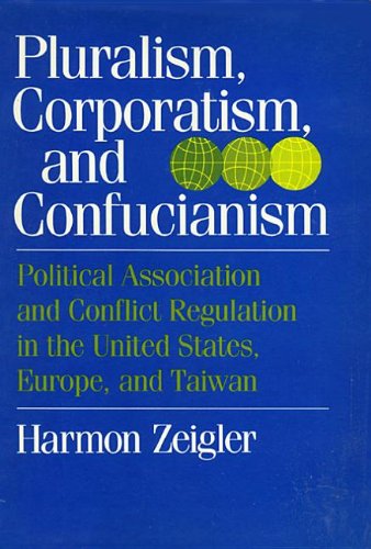 Pluralism Corporatism: And Confucianism (9780877225294) by Zeigler, Harmon