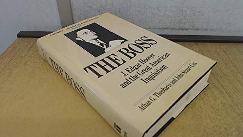 The Boss: J. Edgar Hoover and the Great American Inquisition - Cox, John Stuart,Theoharis, Athan