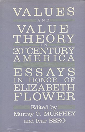 Stock image for Values and Value Theory in Twentieth-Century America: Essays in Honor of Elizabeth Flower for sale by Book House in Dinkytown, IOBA