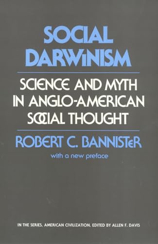 Beispielbild fr Social Darwinism: Science and Myth in Anglo-American Social Thought (American Civilization) zum Verkauf von Wonder Book