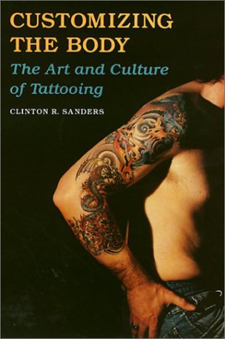 Stock image for Customizing the Body: The Art and Culture of Tattooing for sale by ThriftBooks-Dallas