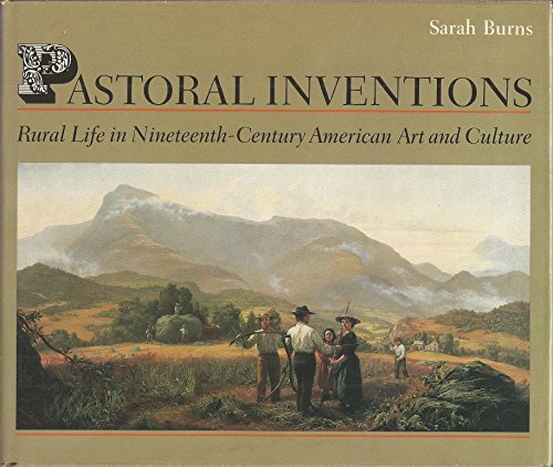 Stock image for Pastoral Inventions: Rural Life in Nineteenth-Century American Art and Culture for sale by ThriftBooks-Dallas