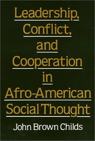 Stock image for Leadership, Conflict, and Cooperation in Afro-American Social Thought for sale by Wonder Book