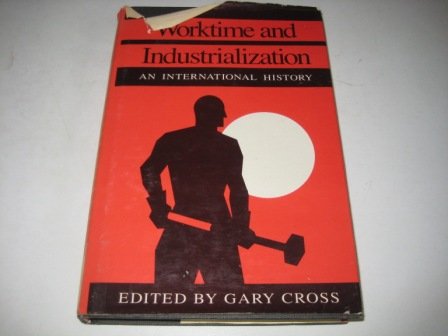 9780877225829: Worktime and Industrialization: An International History (Labor & Social Change S.)