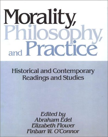 9780877225911: Morality, Philosophy, and Practice: Historical and Contemporary Readings and Studies