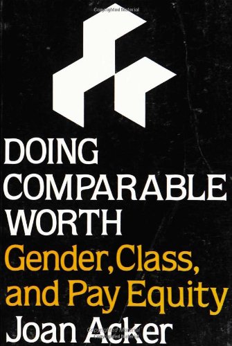 Doing Comparable Worth: Gender, Class and Pay Equity (Women in the Political Economy)