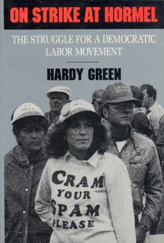 Immagine dell'editore per On Strike at Hormel: The Struggle for a Democratic Labor Movement (Labor and Social Change Series) venduto da ThriftBooks-Dallas