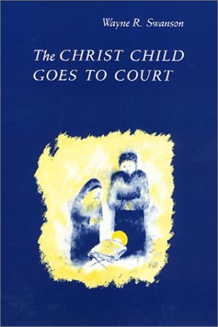 Stock image for THE CHRIST CHILD GOES TO COURT. for sale by PASCALE'S  BOOKS
