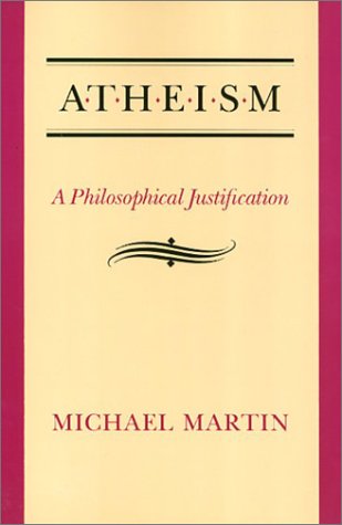 Atheism: A Philosophical Justification (9780877226420) by Martin, Michael