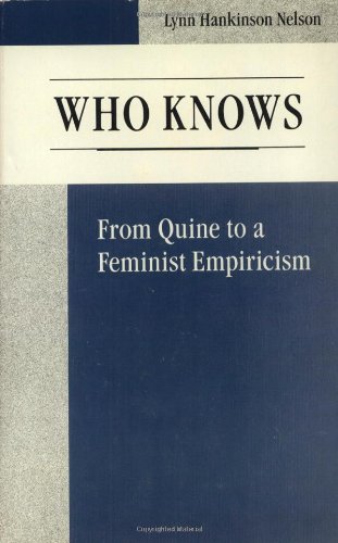 Stock image for Who Knows: From Quine to a Feminist Empiricism for sale by HPB-Red
