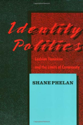 Imagen de archivo de Identity Politics: Lesbian Feminism and the Limits of Community a la venta por gearbooks