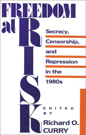 9780877226604: Freedom at Risk: Secrecy, Censorship, and Repression in the 1980s