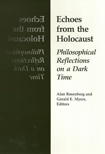 Echoes From The Holocaust: Philosophical Reflections on a Dark Time (9780877226864) by Rosenberg, Alan