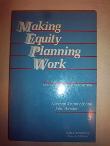 Stock image for Making Equity Planning Work : Leadership in the Public Sector (Conflicts in Urban and Regional Development) for sale by GF Books, Inc.