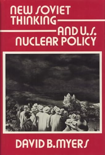 New Soviet Thinking and U.S. Nuclear Policy
