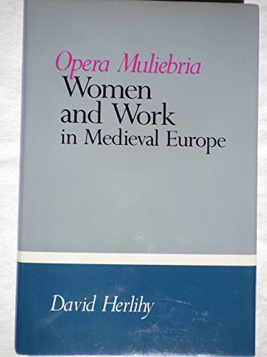 Imagen de archivo de Opera Muliebria : Women and Work in Medieval Europe a la venta por Better World Books