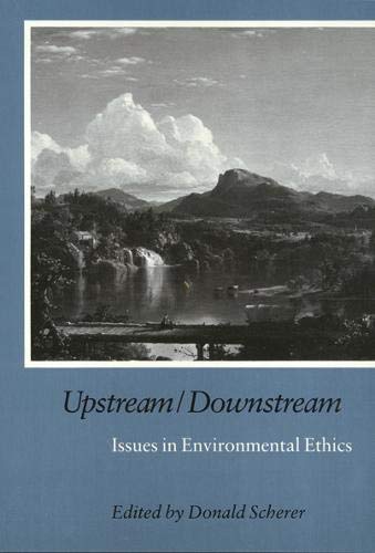 Imagen de archivo de Upstream/Downstream: Issues in Environmental Ethics a la venta por SecondSale