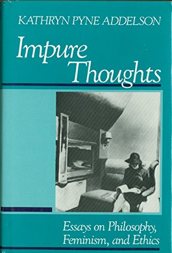 Impure Thoughts: Essays on Philosphy, Feminism, and Ethics.