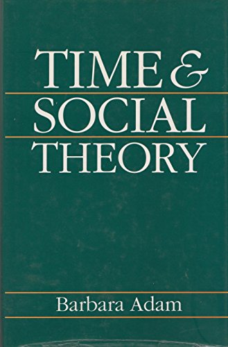 Beispielbild fr Time and Social Theory zum Verkauf von Better World Books
