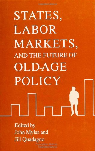 Stock image for States, Labor Markets and the Future of Old Age Policy for sale by Books to Die For