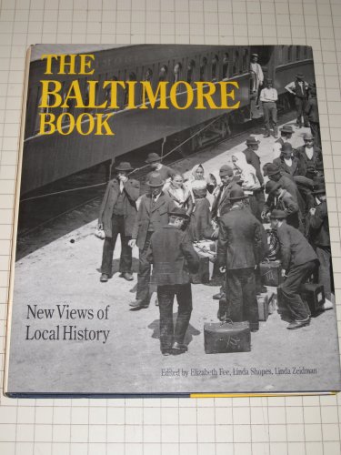 The Baltimore Book: New Views of Local History (Critical Perspectives On The P)