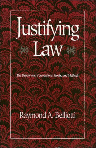 Beispielbild fr Justifying Law: The Debate Over Foundations, Goals, and Methods zum Verkauf von ThriftBooks-Atlanta