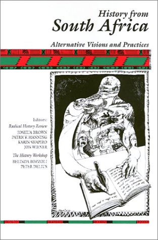 History From South Africa: Alternative Visions and Practices (Critical Perspectives On The P) (9780877228493) by Brown, Joshua