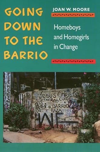 Stock image for Going Down To The Barrio: Homeboys and Homegirls in Change for sale by SecondSale