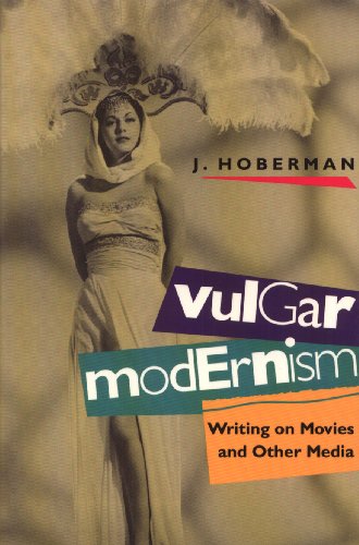 Stock image for Vulgar Modernism: Writing on Movies and Other Media (Culture and the Moving Image) for sale by HPB-Red