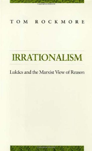 9780877228677: Irrationalism: Lukacs and the Marxist View of Reason