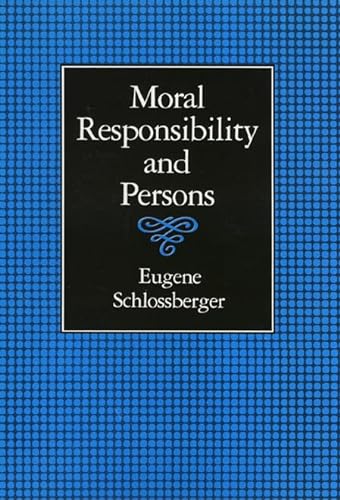 Moral Responsibility and Persons - Schlossberger, Eugene