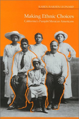 Stock image for Making Ethnic Choices: California's Punjabi Mexican Americans for sale by G. & J. CHESTERS