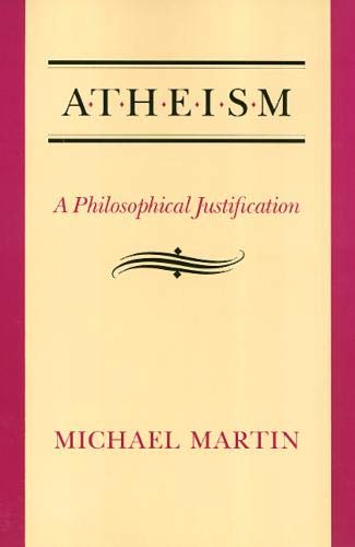 Atheism : A Philosophical Justification - Martin, Michael