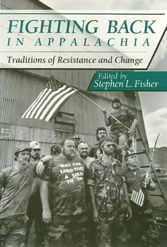 

Fighting Back in Appalachia: Traditions of Resistance and Change