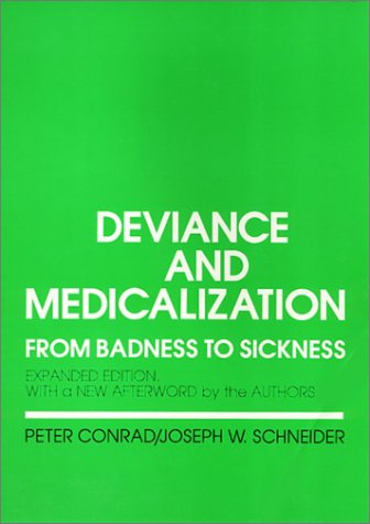 9780877229988: Deviance and Medicalization: From Badness to Sickness : With a New Afterword by the Authors