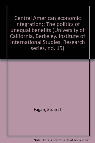 Stock image for Central American economic integration;: The politics of unequal benefits (University of California, Berkeley. Institute of International Studies. Research series, no. 15) for sale by Zubal-Books, Since 1961