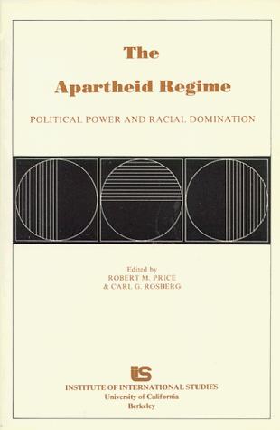 Stock image for The Apartheid Regime: Political Power and Racial Domination (Research series - Institute of International Studies, University of California ; no. 43) for sale by HPB Inc.