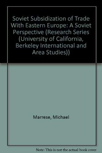 Beispielbild fr Soviet Subsidization of Trade With Eastern Europe: A Soviet Perspective (RESEARCH SERIES (UNIVERSITY OF CALIFORNIA, BERKELEY INTERNATIONAL AND AREA STUDIES)) zum Verkauf von Wonder Book