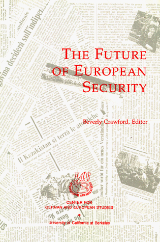 9780877251842: The Future of European Security (RESEARCH SERIES (UNIVERSITY OF CALIFORNIA, BERKELEY INTERNATIONAL AND AREA STUDIES))