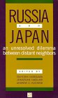 Stock image for Russia and Japan: An Unresolved Dilemma Between Distant Neighbors (RESEARCH SERIES (UNIVERSITY OF CALIFORNIA, BERKELEY INTERNATIONAL AND AREA STUDIES)) for sale by HPB-Red