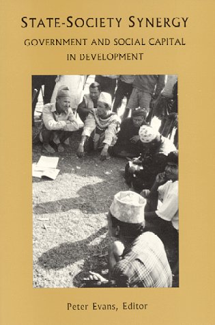 Beispielbild fr State-Society Synergy : Government and Social Capital in Development (Research Series, No 94) (RESEARCH SERIES (UNIVERSITY OF CALIFORNIA, BERKELEY INTERNATIONAL AND AREA STUDIES)) zum Verkauf von Books From California