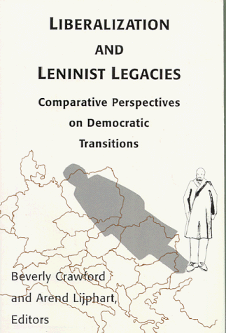 Beispielbild fr Liberalization and Leninist Legacies: Comparative Perspectives on Democratic Transitions zum Verkauf von Smith Family Bookstore Downtown