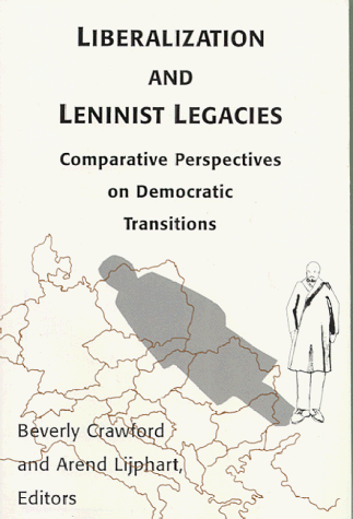 9780877251965: Liberalization and Leninist Legacies: Comparative Perspectives on Democratic Transitions (RESEARCH SERIES (UNIVERSITY OF CALIFORNIA, BERKELEY INTERNATIONAL AND AREA STUDIES))