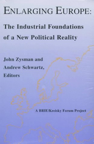 Enlarging Europe: The Industrial Foundations of a New Political Reality
