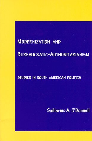 Stock image for Modernization and Bureaucratic-Authoritarianism: Studies in South American Politics for sale by ThriftBooks-Dallas