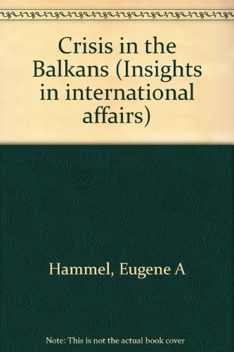 Imagen de archivo de Crisis in the Balkans (Insights in international affairs) a la venta por Zubal-Books, Since 1961