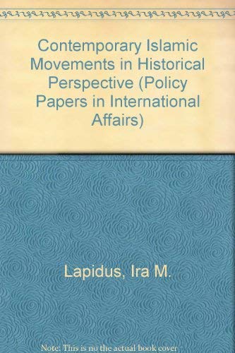 Beispielbild fr Contemporary Islamic Movements in Historical Perspective (Policy Papers in International Affairs Number 18) zum Verkauf von MLC Books
