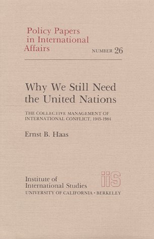 Imagen de archivo de Why We Still Need the United Nations: The Collective Management of International Conflict, 1945-84 (Policy Papers in International Affairs) a la venta por HPB-Ruby